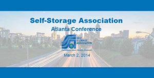 Self-Storage Association Conference March 2, 2014